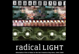 Radical Light: Alternative Film and Video in the San Francisco Bay Area